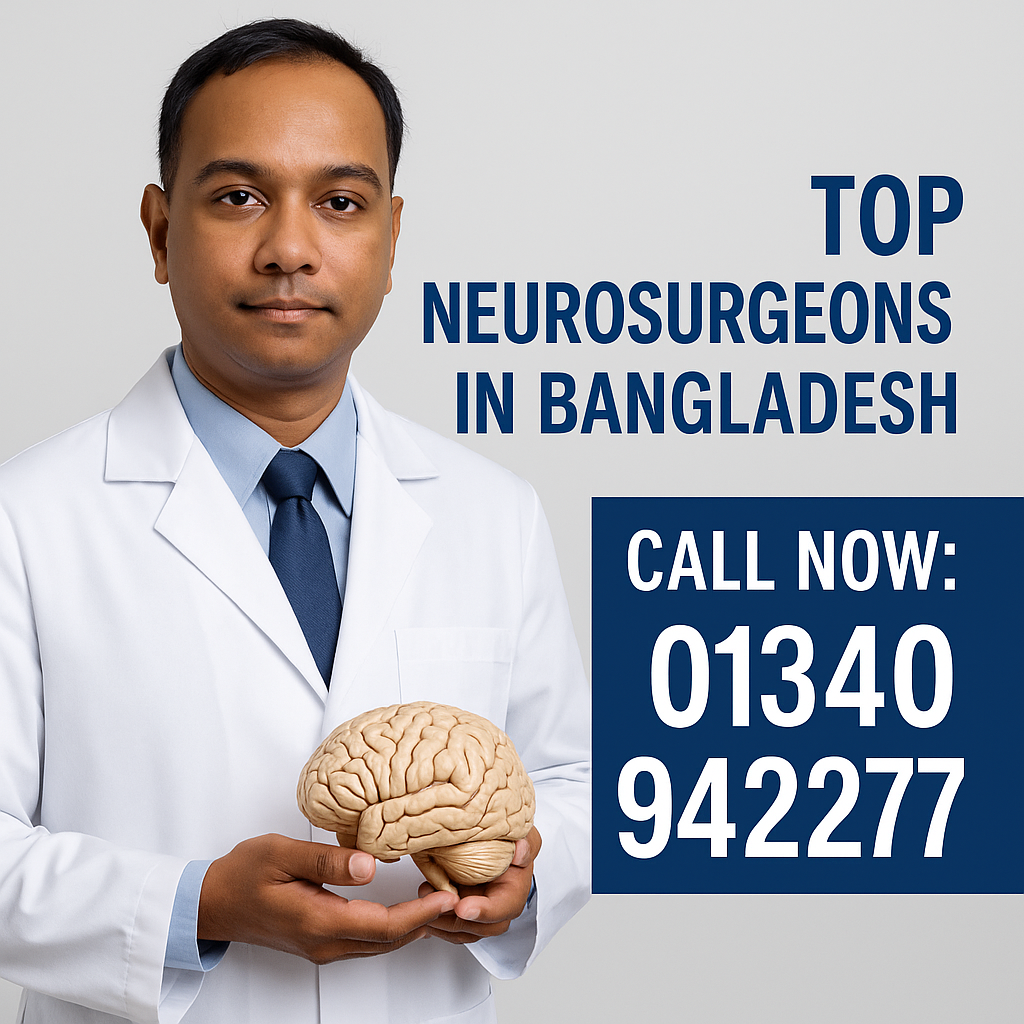 বাংলাদেশের একজন অভিজ্ঞ নিউরোসার্জন ব্রেইনের মডেল হাতে ধরে আছেন, পাশে লেখা রয়েছে ‘Top Neurosurgeons in Bangladesh’